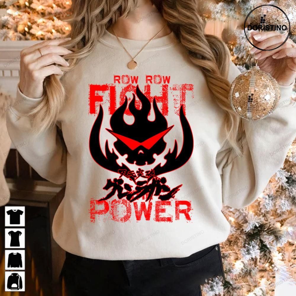Row Row Fight The Power Tengen Toppa Gurren Lagann Limited Edition T-shirts